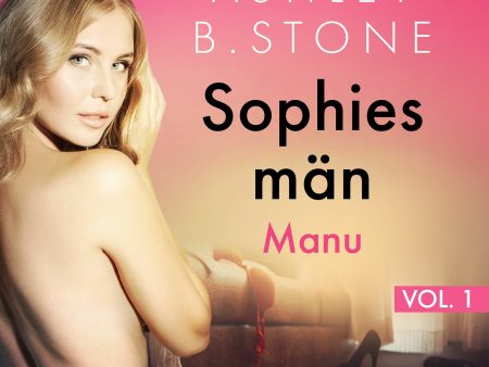 Sophies män 1: Manu - erotisk novell Discount