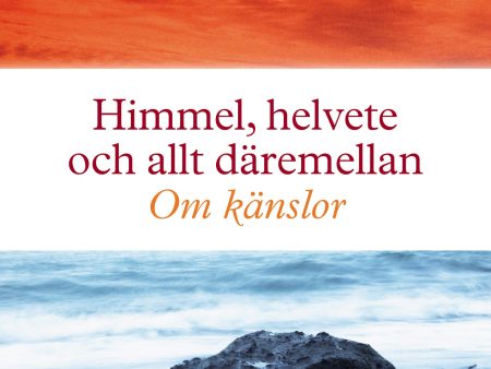 Himmel, helvete och allt däremellan : om känslor on Sale