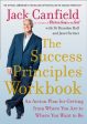 THE SUCCESS PRINCIPLES WORKBOOK: An Action Plan for Getting from Where You Are to Where You Want to Fashion