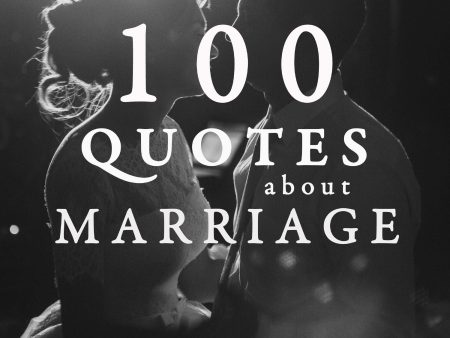 100 Quotes About Marriage For Cheap