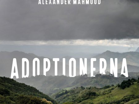 Adoptionerna : ett granskande reportage Online now