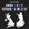 Onko Brexit totuus Suomesta? Online Sale