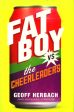 Fat Boy Vs. The Cheerleaders For Cheap